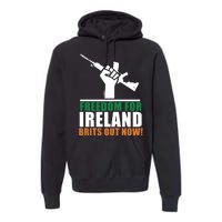 Freedom For Ireland Brits Out Now Premium Hoodie