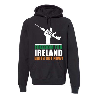 Freedom For Ireland Brits Out Now Premium Hoodie