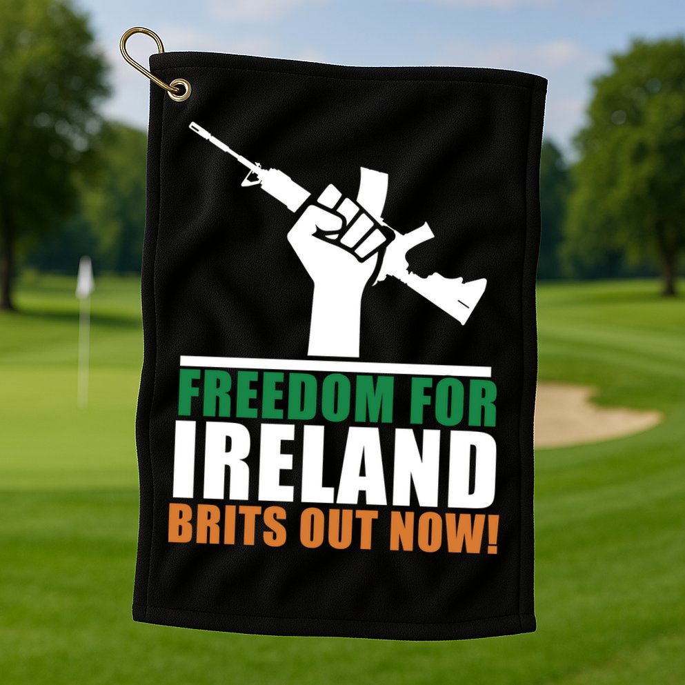 Freedom For Ireland Brits Out Now Golf Towel