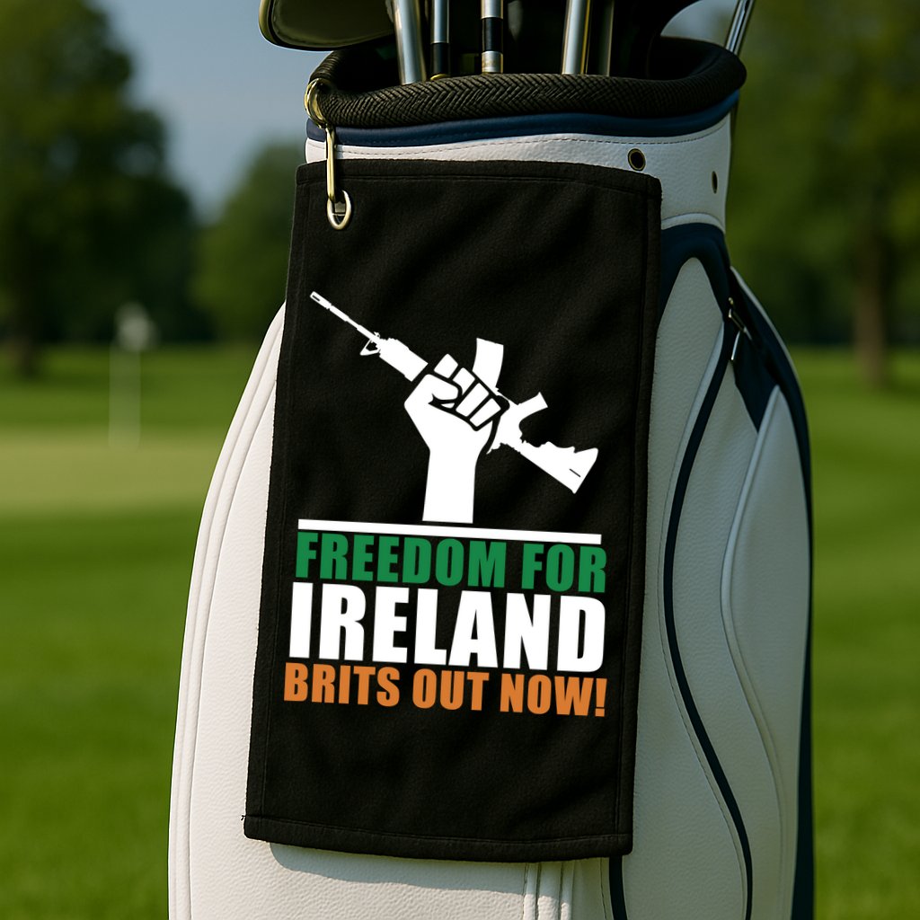 Freedom For Ireland Brits Out Now Golf Towel