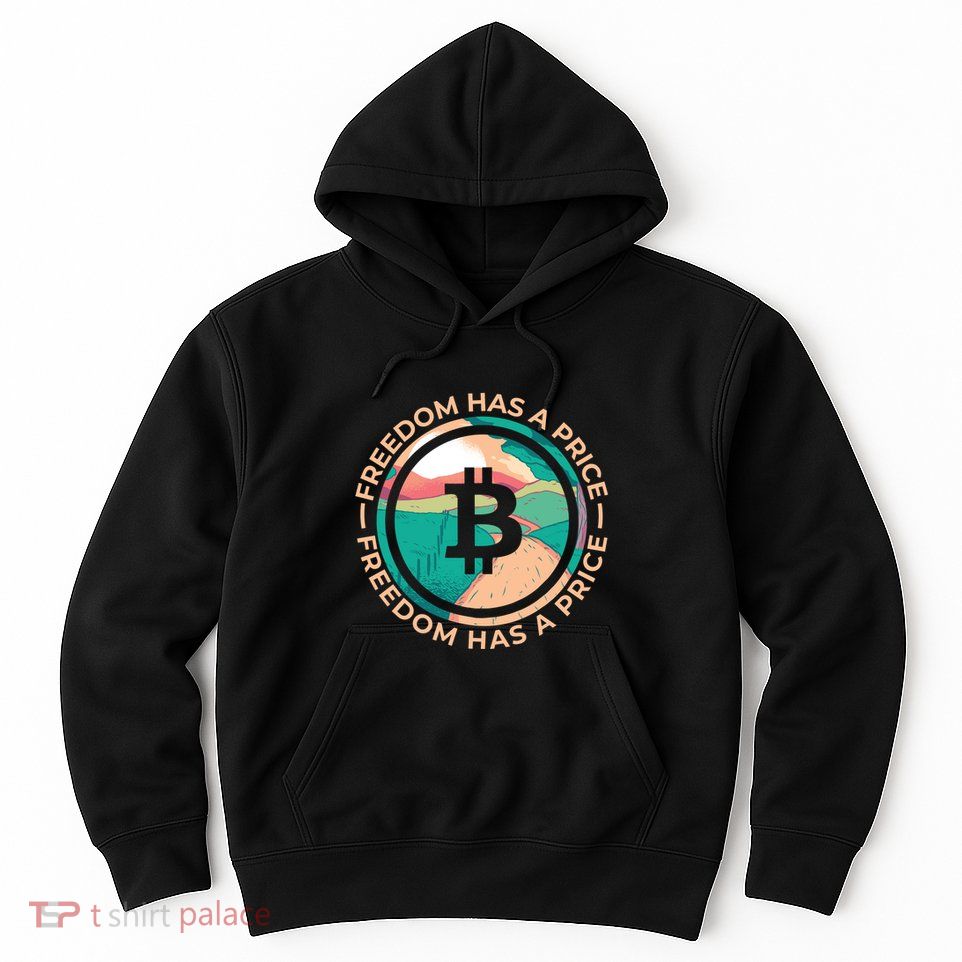 Freedom Has  Price Bitcoin Hoodie