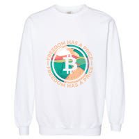 Freedom Has  Price Bitcoin Garment-Dyed Sweatshirt