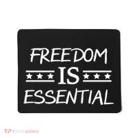 Freedom Is Essential  Mousepad