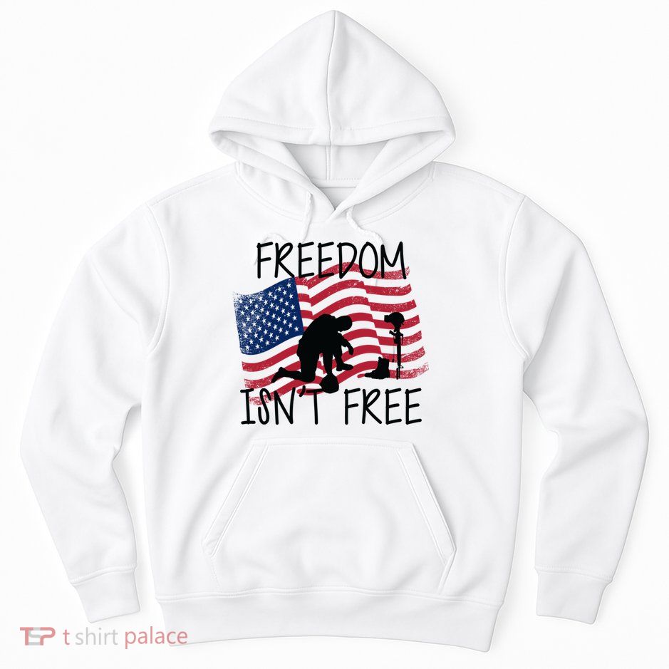 Freedom Isn't Free Hoodie