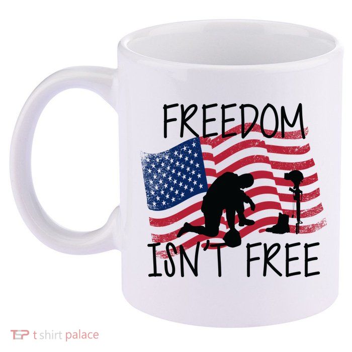 Freedom Isn't Free 11oz C Handle Ceramic Mug