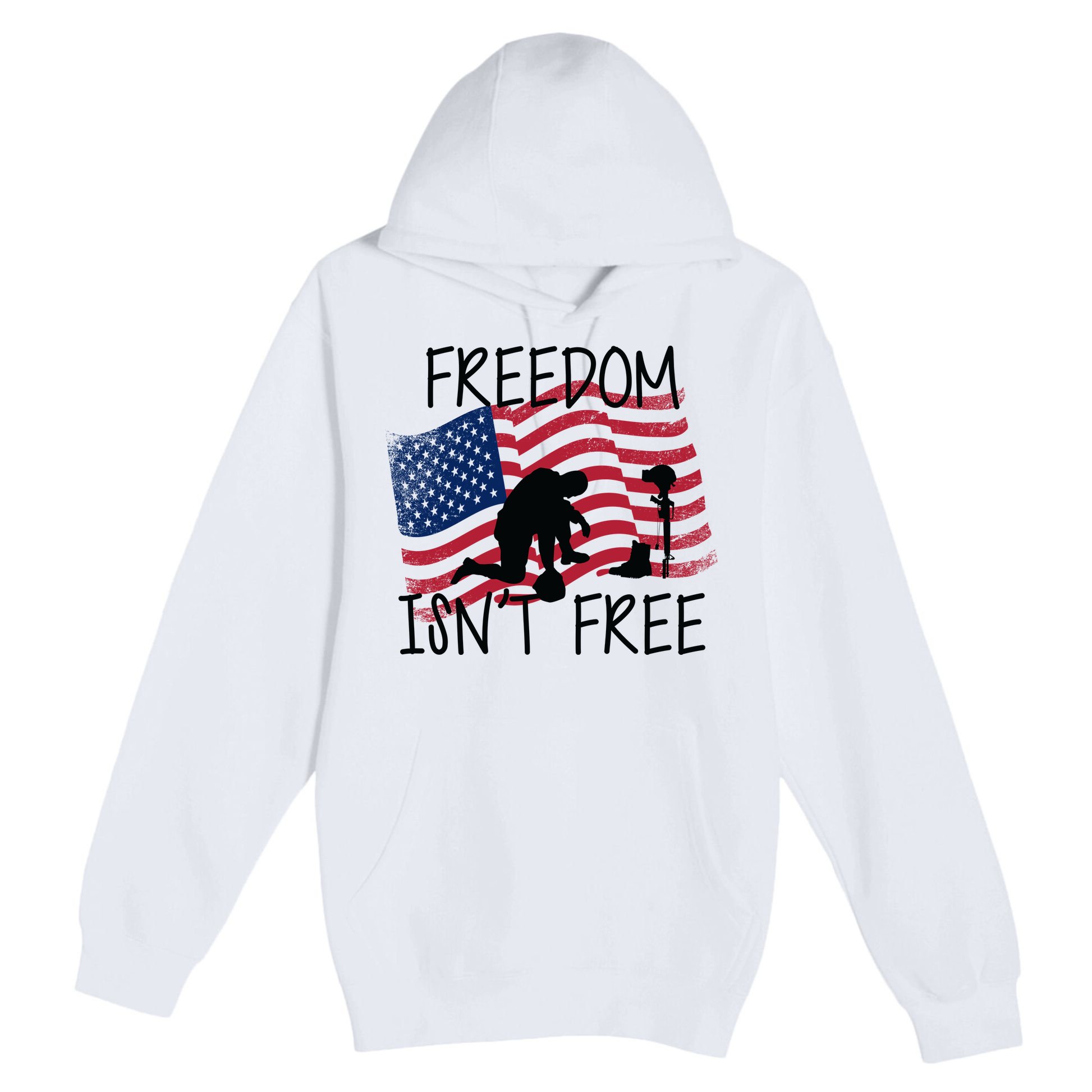 Freedom Isn't Free Premium Pullover Hoodie