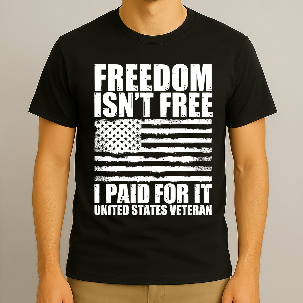 Freedom Isn't Free I Paid For It United States Veteran T-Shirt