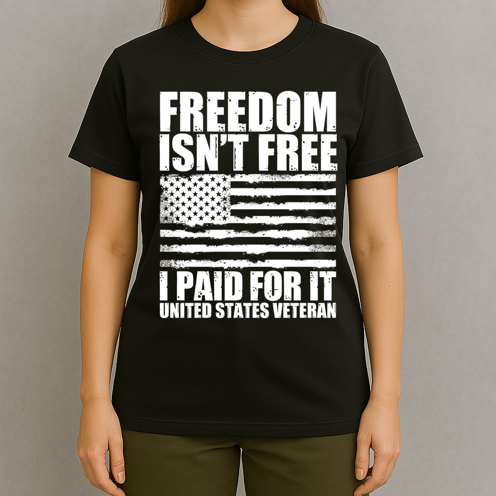 Freedom Isn't Free I Paid For It United States Veteran T-Shirt