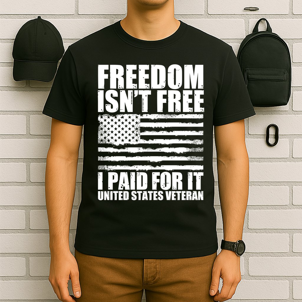 Freedom Isn't Free I Paid For It United States Veteran T-Shirt