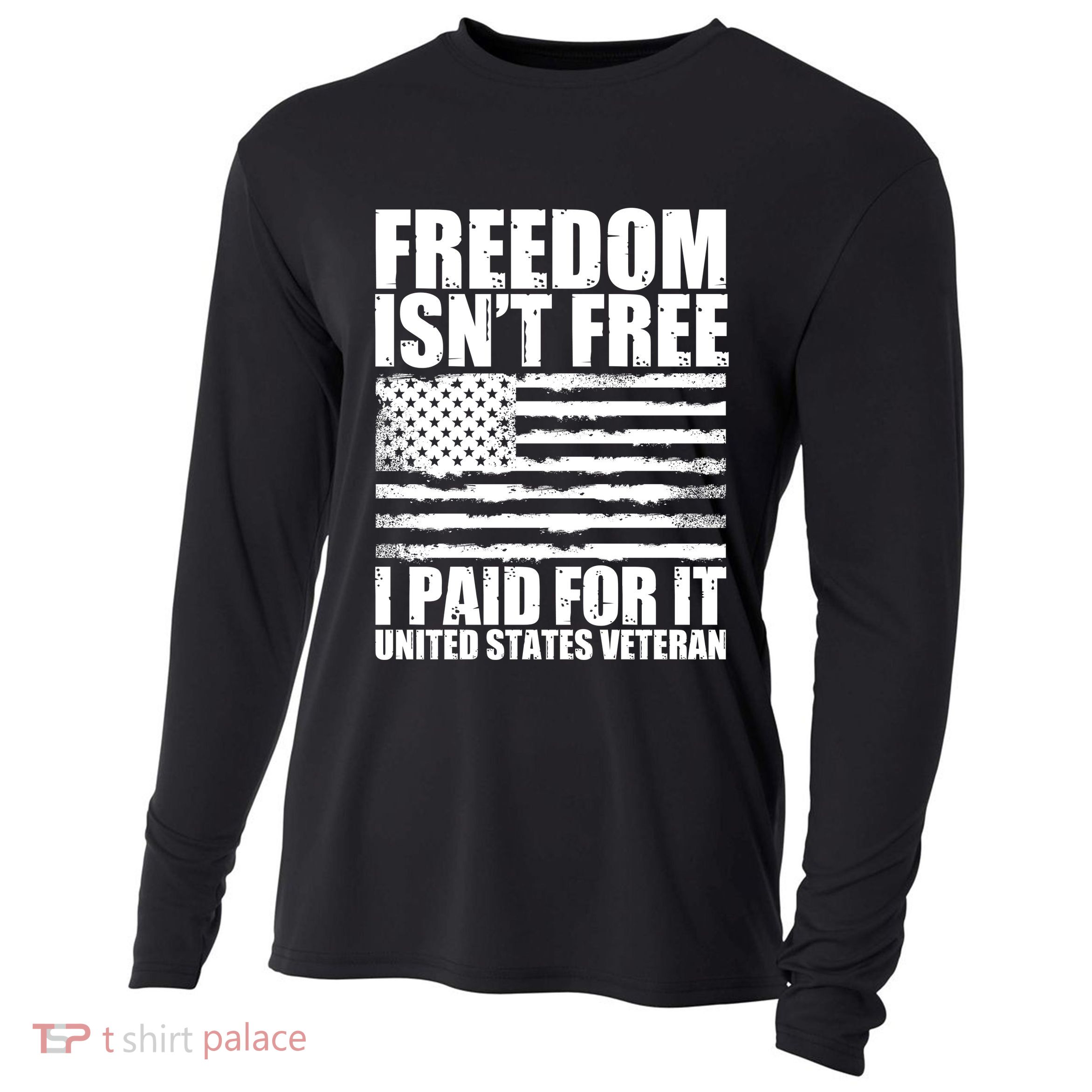 Freedom Isn't Free I Paid For It United States Veteran Cooling Performance Long Sleeve Crew