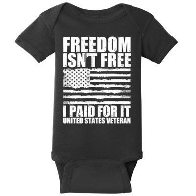 Freedom Isn't Free I Paid For It United States Veteran Baby Bodysuit