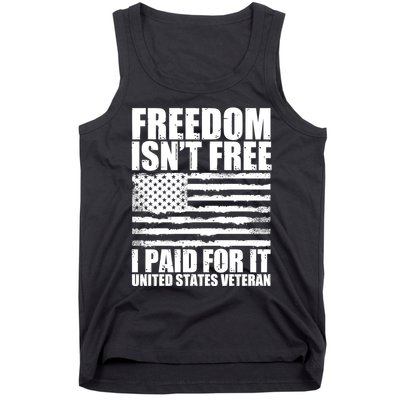 Freedom Isn't Free I Paid For It United States Veteran Tank Top