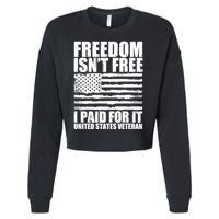 Freedom Isn't Free I Paid For It United States Veteran Cropped Pullover Crew