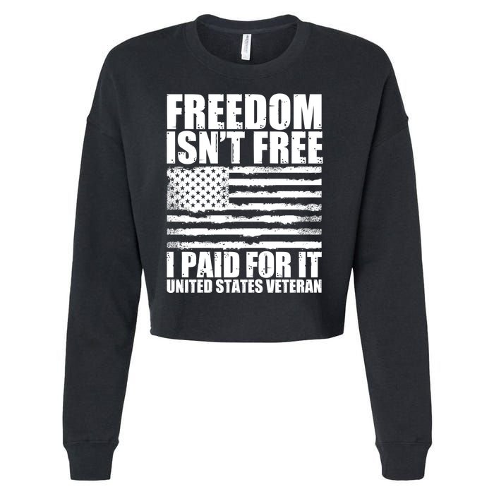 Freedom Isn't Free I Paid For It United States Veteran Cropped Pullover Crew