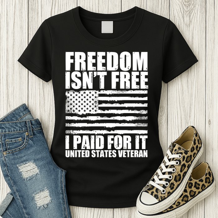 Freedom Isn't Free I Paid For It United States Veteran Womens T-Shirt