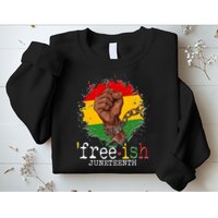 Freeish Juneteenth June 19 Fist Breaking Chains Sweatshirt