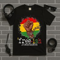 Freeish Juneteenth June 19 Fist Breaking Chains T-Shirt