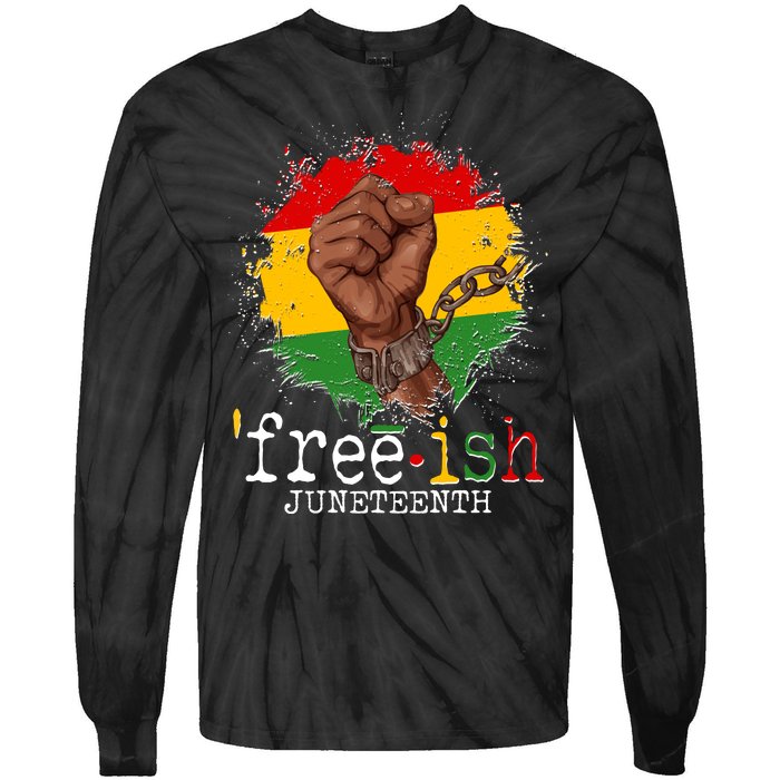 Freeish Juneteenth June 19 Fist Breaking Chains Tie-Dye Long Sleeve Shirt