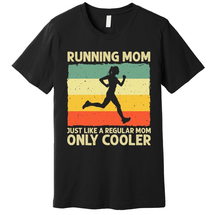 Funny Running For Mom Marathoner Runner Coach Racing Premium T-Shirt