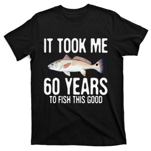 Funny Redfish Fishing 60th Birthday 60 Years To Fish Great T-Shirt