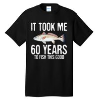 Funny Redfish Fishing 60th Birthday 60 Years To Fish Great Tall T-Shirt