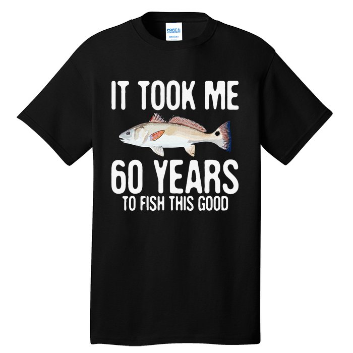 Funny Redfish Fishing 60th Birthday 60 Years To Fish Great Tall T-Shirt