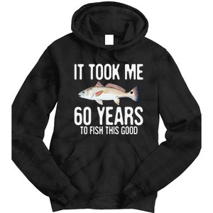 Funny Redfish Fishing 60th Birthday 60 Years To Fish Great Tie Dye Hoodie