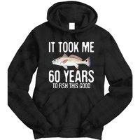 Funny Redfish Fishing 60th Birthday 60 Years To Fish Great Tie Dye Hoodie