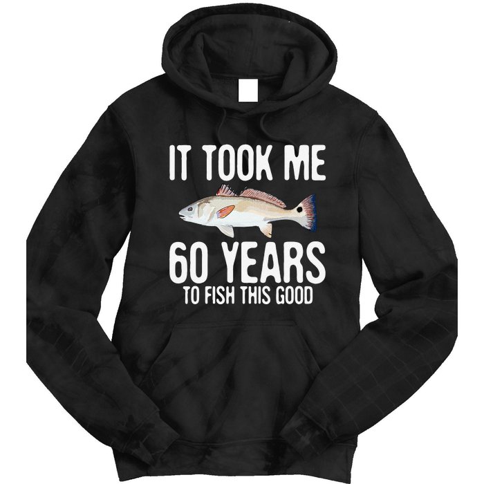 Funny Redfish Fishing 60th Birthday 60 Years To Fish Great Tie Dye Hoodie