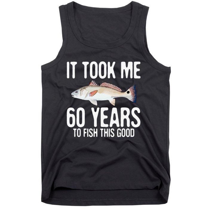 Funny Redfish Fishing 60th Birthday 60 Years To Fish Great Tank Top