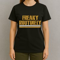 Freaky Routinely T-Shirt