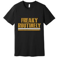 Freaky Routinely Premium T-Shirt