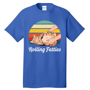 Funny Rolling Fatties Cat Lover Pet Owner Cat Gift Tall T-Shirt