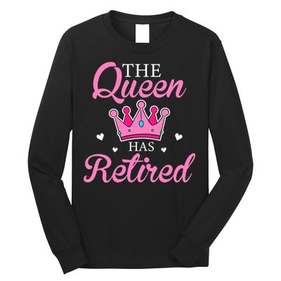 Funny Retirement Floral The Queen Has Retired Long Sleeve Shirt