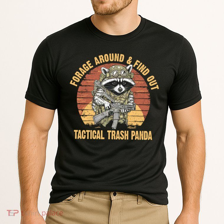 Funny Raccoon Forage Around & Find Out Tactical Trash Panda Performance Shirt