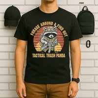 Funny Raccoon Forage Around & Find Out Tactical Trash Panda T-Shirt