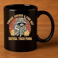 Funny Raccoon Forage Around & Find Out Tactical Trash Panda 11oz C Handle Ceramic Mug