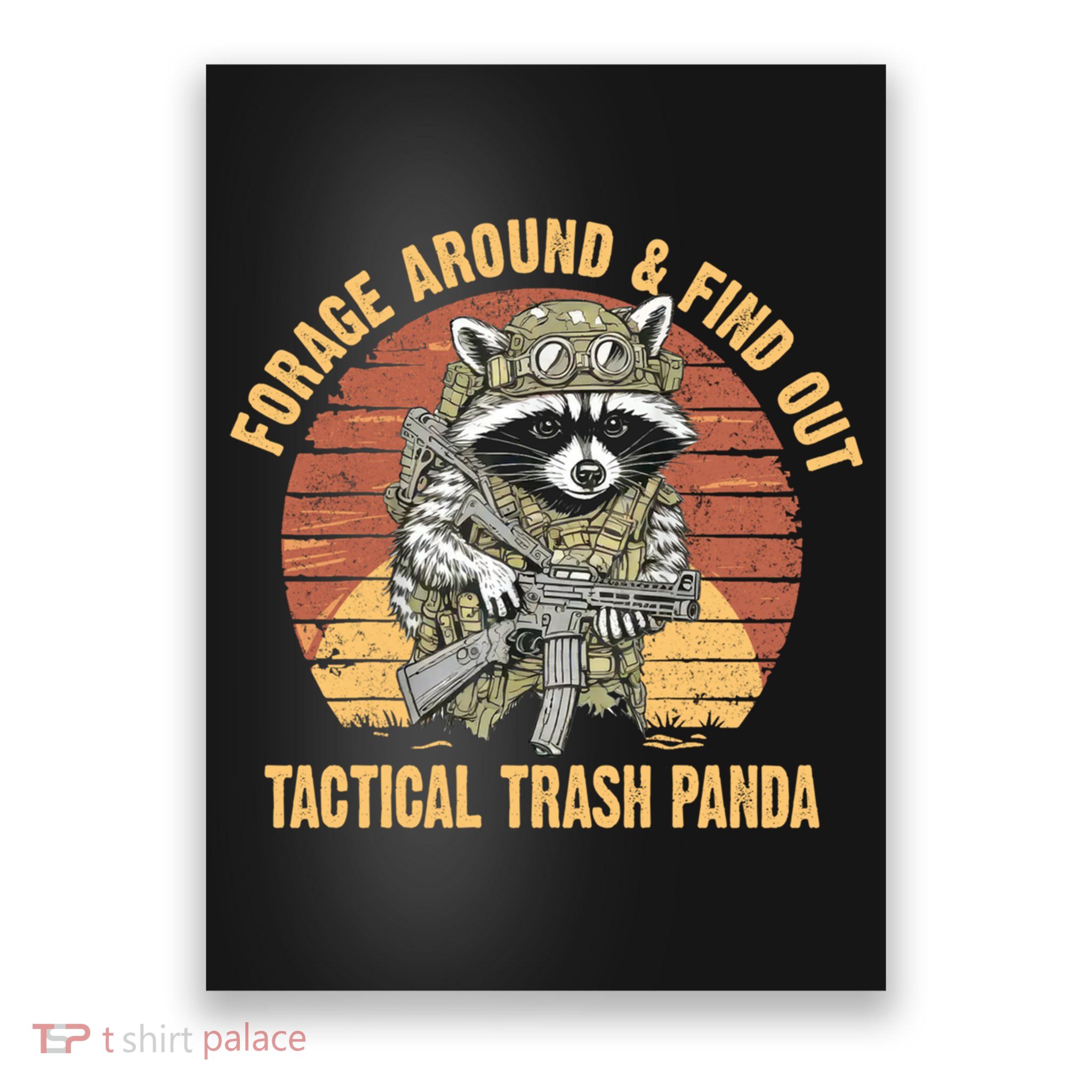 Funny Raccoon Forage Around & Find Out Tactical Trash Panda Poster