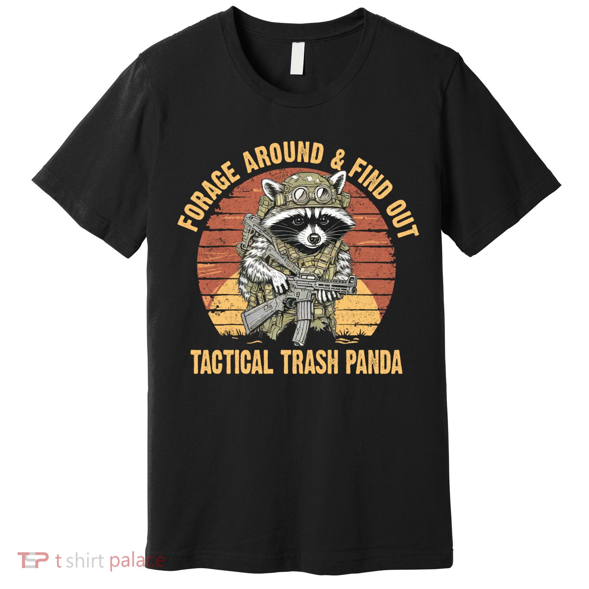 Funny Raccoon Forage Around & Find Out Tactical Trash Panda Premium T-Shirt