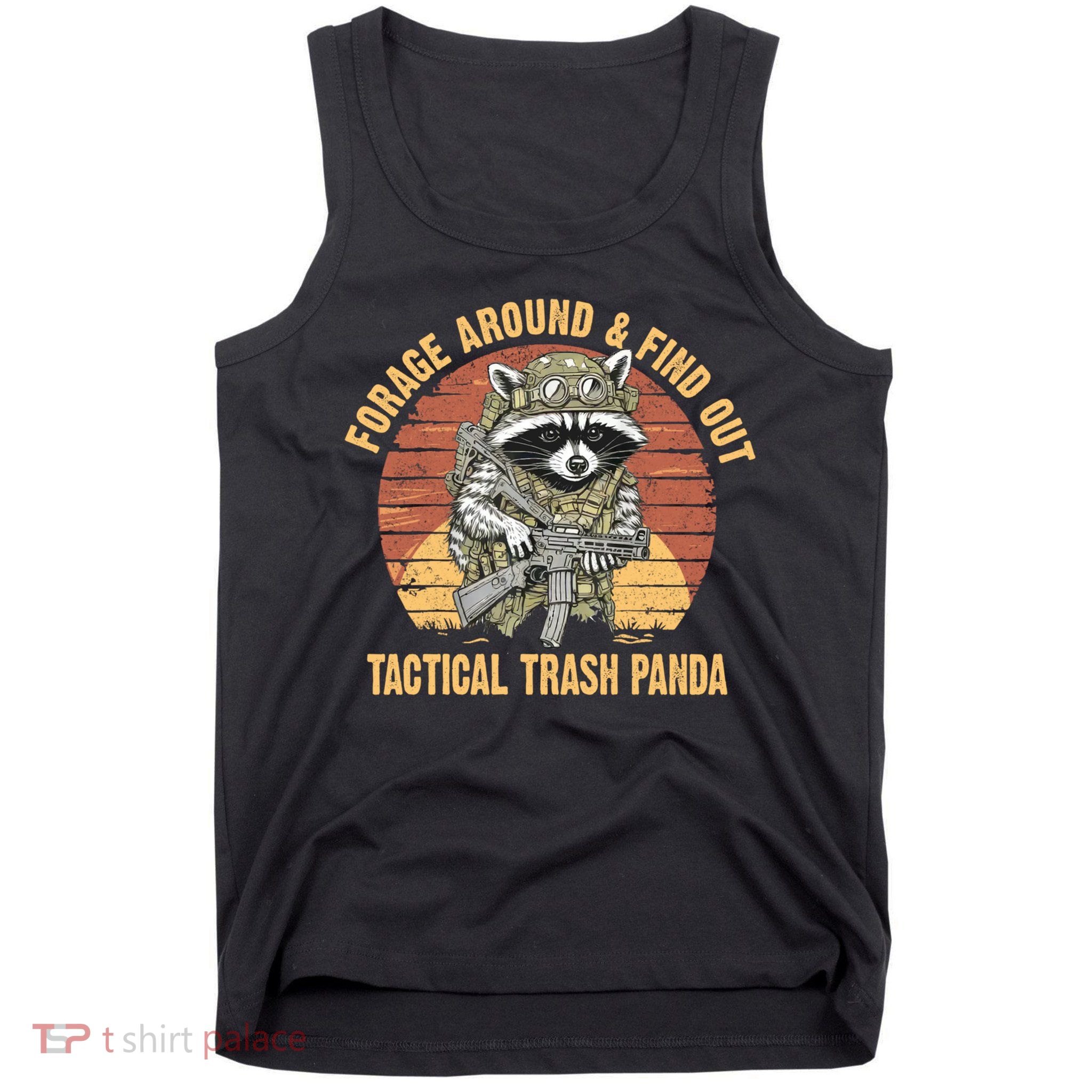 Funny Raccoon Forage Around & Find Out Tactical Trash Panda Tank Top