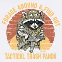 Funny Raccoon Forage Around & Find Out Tactical Trash Panda Garment-Dyed Sweatshirt