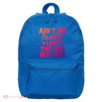 Family Reunion Family Connection No Family Like One We Got Funny Gift 16 in Basic Backpack