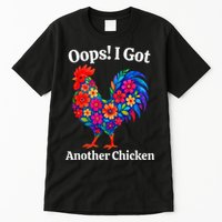 Floral Rooster Farm Animal Funny Oops I Got Another Chicken Tall T-Shirt