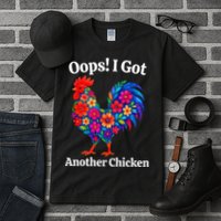 Floral Rooster Farm Animal Funny Oops I Got Another Chicken Tall T-Shirt