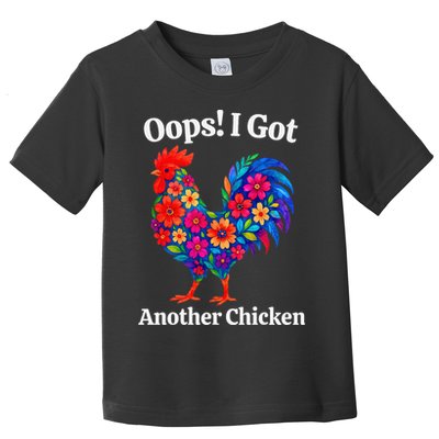 Floral Rooster Farm Animal Funny Oops I Got Another Chicken Toddler T-Shirt