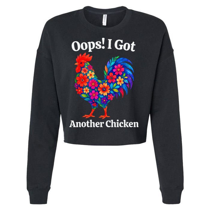 Floral Rooster Farm Animal Funny Oops I Got Another Chicken Cropped Pullover Crew