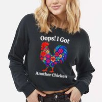 Floral Rooster Farm Animal Funny Oops I Got Another Chicken Cropped Pullover Crew