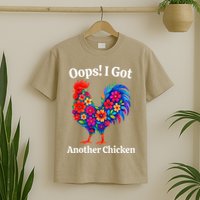 Floral Rooster Farm Animal Funny Oops I Got Another Chicken T-Shirt