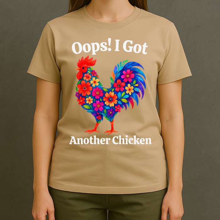 Floral Rooster Farm Animal Funny Oops I Got Another Chicken T-Shirt