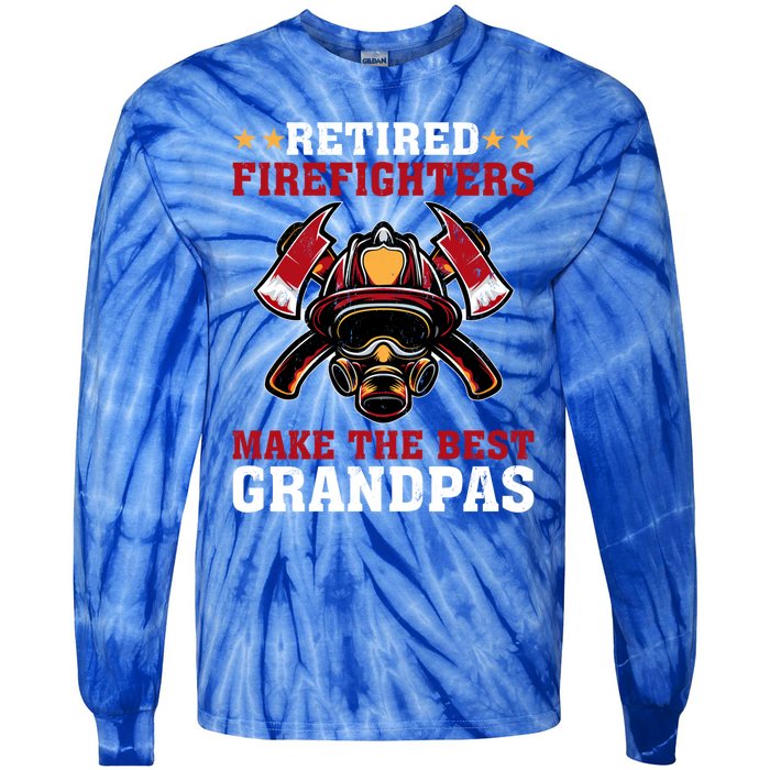 Funny Retired Firefighters Make The Best Grandpas Gift Tie-Dye Long Sleeve Shirt